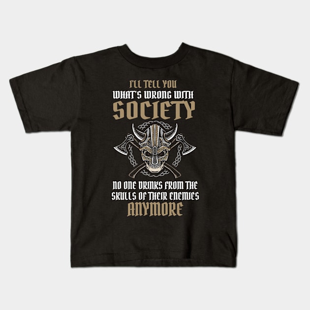 Wrong Society Drink From The Skull Of Your Enemies Viking Kids T-Shirt by PlimPlom